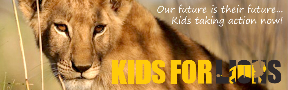 Kids for Lions - Education, Action, Saving Lions